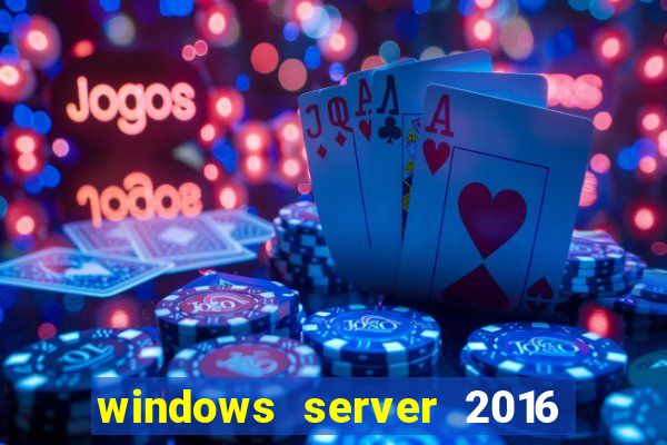 windows server 2016 download iso